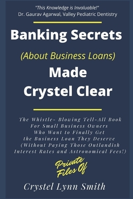 Banking Secrets Made Crystel Clear: For Business by Crystel Smith, Jay W. Foreman