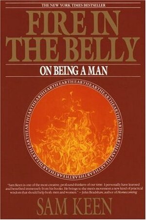 Fire in the Belly: On Being a Man by Sam Keen