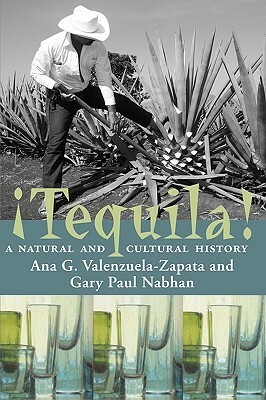 Tequila: A Natural and Cultural History by Ana G. Valenzuela-Zapata