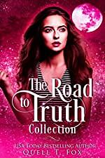 The Road to Truth Collection: Books 1-6 by Quell T. Fox