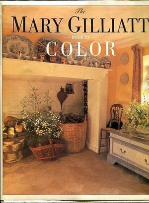 The Mary Gilliatt Book of Color by Mary Gilliatt