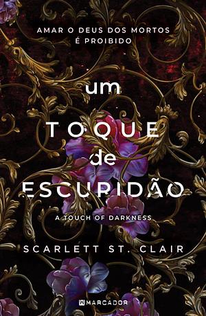 Um Toque de Escuridão by Scarlett St. Clair
