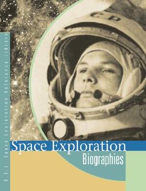 Space Exploration: Biographies by Peggy Saari