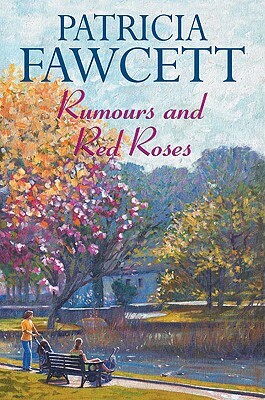 Rumours and Red Roses by Patricia Fawcett, Jennifer Mueller