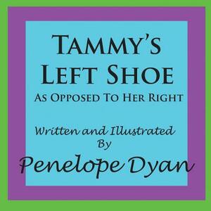 Tammy's Left Shoe---As Opposed to Her Right by Penelope Dyan