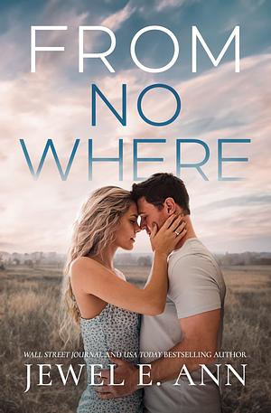 From Nowhere by Jewel E. Ann, Jewel E. Ann