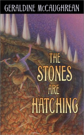 The Stones Are Hatching by Geraldine McCaughrean