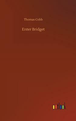 Enter Bridget by Thomas Cobb