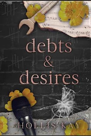 Debts and Desires by Hollis Kay