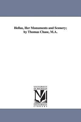 Hellas, Her Monuments and Scenery; by Thomas Chase, M.A. by Thomas Chase