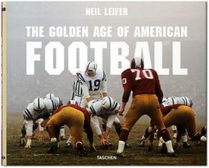 Leifer: The Golden Age of American Football by Gabriel Schechter, Neil Leifer, Jim Murray