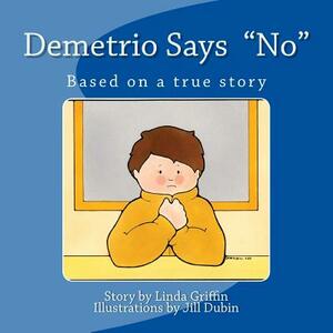 Demetrio Says "no" by Linda Griffin