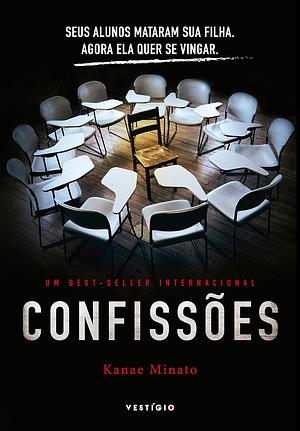 Confissões - Seus alunos mataram sua filha, agora ela quer se vingar by Kanae Minato