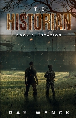 The Historian: Invasion by Ray Wenck