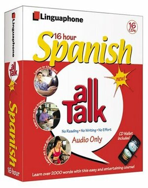 Spanish All Talk Complete Language Course by John Foley