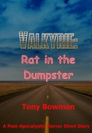 Valkyrie: Rat in the Dumpster by Tony Bowman