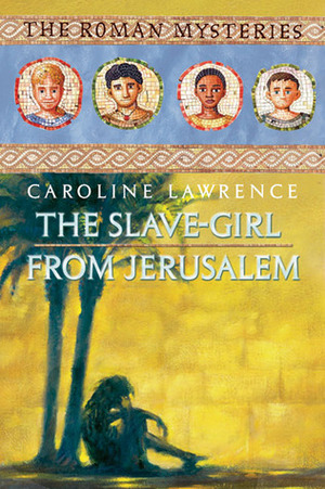 The Slave-girl from Jerusalem by Caroline Lawrence