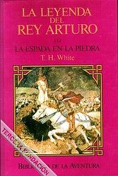 La leyenda del Rey Arturo: La espada en la piedra. I by T.H. White