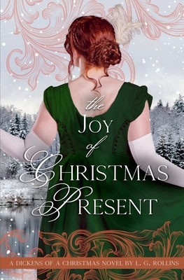 The Joy of Christmas Present: Sweet Regency Romance by L. G. Rollins