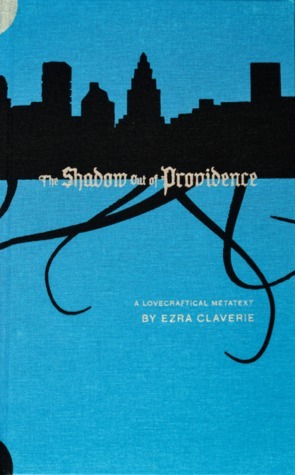 The Shadow Out of Providence by Erol Otus, Dan Zettwoch, Timothy Hutchings, Ezra Claverie
