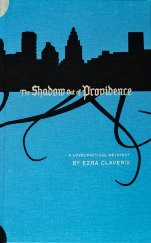 The Shadow Out of Providence by Dan Zettwoch, Erol Otus, Timothy Hutchings, Ezra Claverie