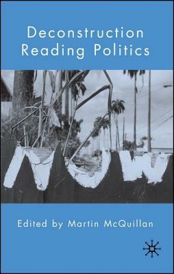 Deconstruction Reading Politics by Martin McQuillan
