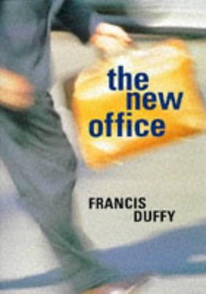 The New Office by Francis Duffy, Kenneth Powell