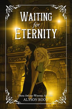 Waiting for Eternity by Alyson Root