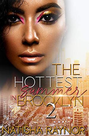 The Hottest Summer in Brooklyn 2 by Natisha Raynor