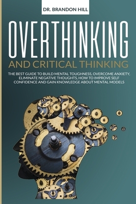 Overthinking and Critical Thinking by Brandon Hill