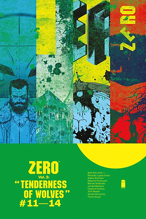Zero, Volume 3: The Tenderness of Wolves by Aleš Kot, Stathis Tsemberlidis, Ian Bertram, Robert Sammelin, Tula Lotay, Jordie Bellaire, Clayton Cowles