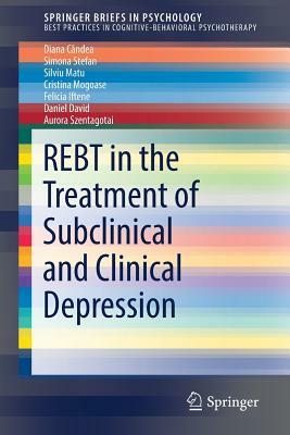 Rebt in the Treatment of Subclinical and Clinical Depression by Simona Stefan, Diana Cândea, Silviu Matu