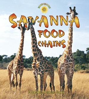 Savanna Food Chains by Hadley Dyer, Bobbie Kalman