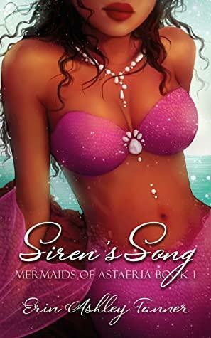 Siren's Song by Erin Ashley Tanner