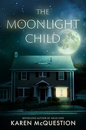 The Moonlight Child by Karen McQuestion