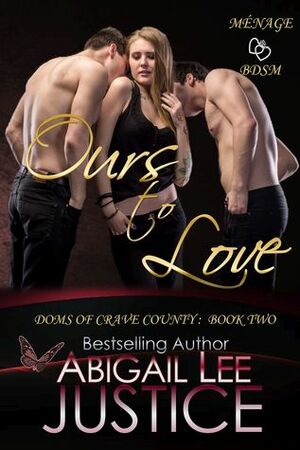 Ours to Love by Abigail Lee Justice