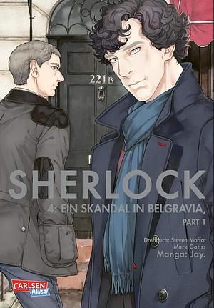 Sherlock: Ein Skandal in Belgravia, Teil 1 by Steven Moffat, Mark Gatiss