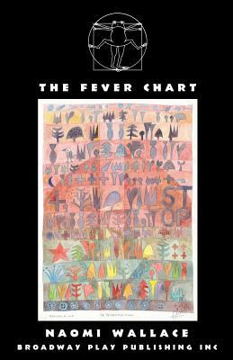 The Fever Chart by Naomi Wallace