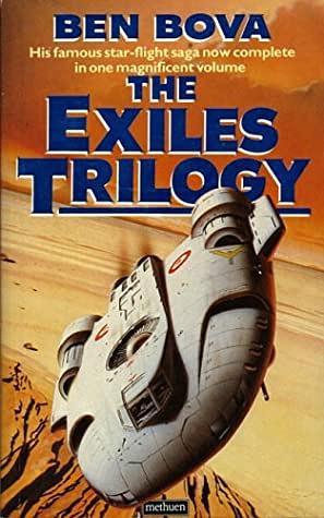The Exiles Trilogy by Ben Bova