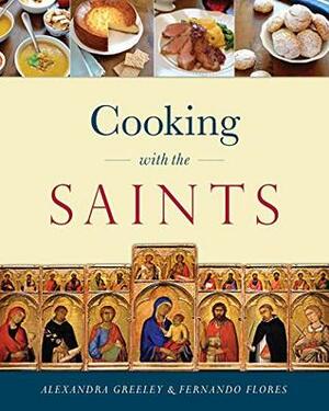 Cooking with the Saints by Fernando Flores, Alexandra Greeley