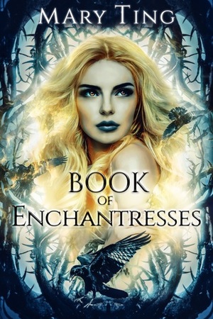 Book of Enchantresses by Mary Ting