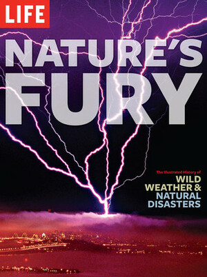 Nature's Fury by LIFE Magazine