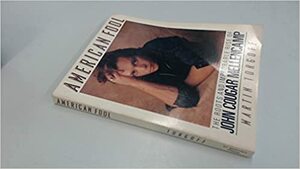 American Fool: The Roots and Improbable Rise of John Cougar Mellencamp by Martin Torgoff