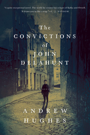 The Convictions of John Delahunt by Andrew Hughes