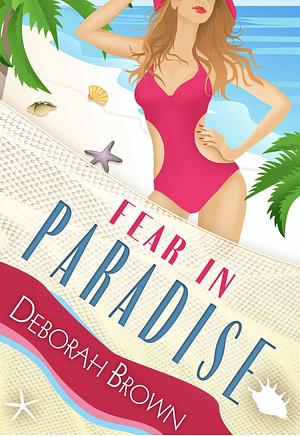 Fear in Paradise by Deborah Brown