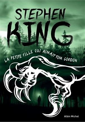 Petite Fille Qui Aimait Tom Gordon (La) by Stephen King