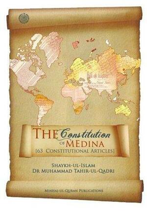 The Constitution of Medina: 63 constitutional articles by Muhammad Tahir-ul-Qadri