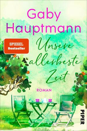 Unsere allerbeste Zeit by Gaby Hauptmann