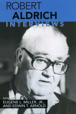 Robert Aldrich: Interviews by 