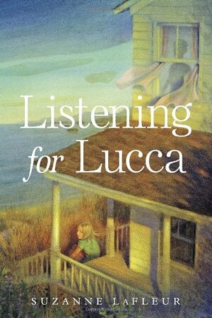 Listening for Lucca by Suzanne LaFleur